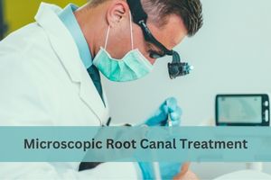 Microscopic Root Canal Treatment